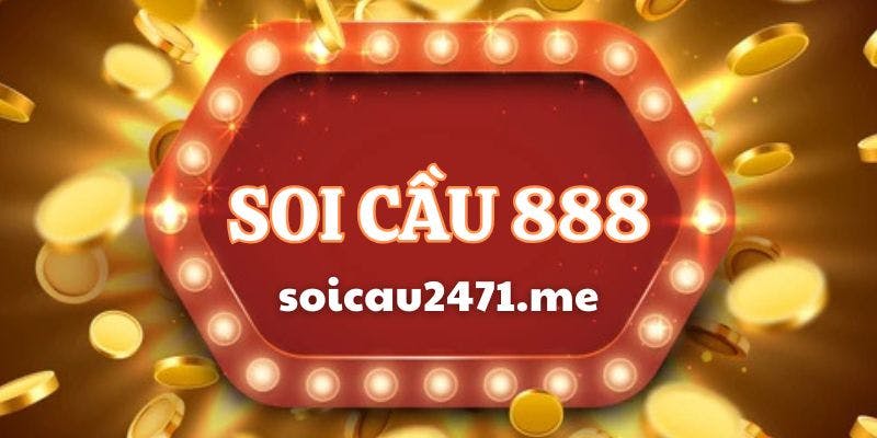 Tìm Hiểu Soi Cầu 888 Là Gì?