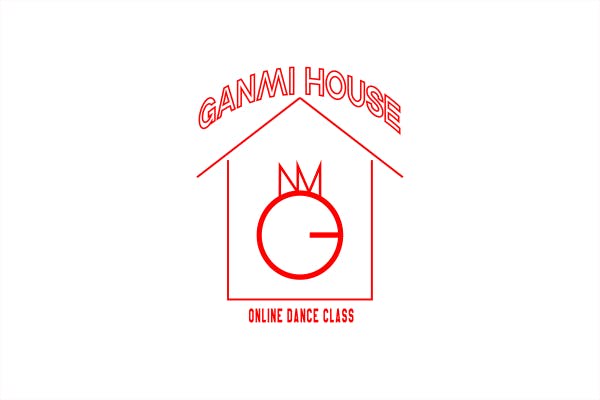 GANMI HOUSE | ONLINE DANCE STUDIO
