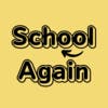 School Again